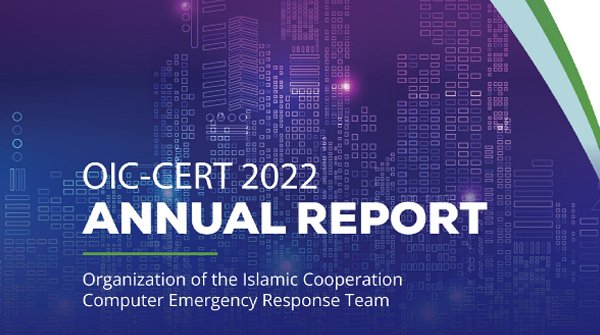 التقرير السنوي 2022 لمنظمة التعاون الإسلامي للمراكز الوطنية للأمن السيبراني(OIC-CERT) 